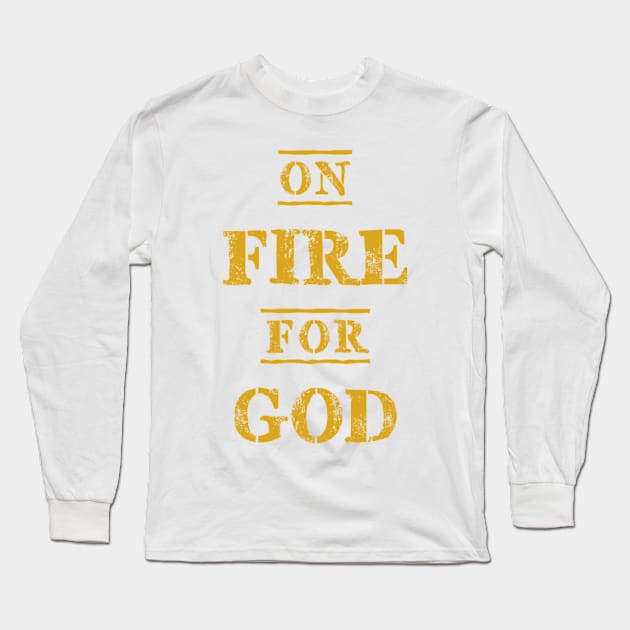 On FIRE for GOD Long Sleeve T-Shirt by DRBW